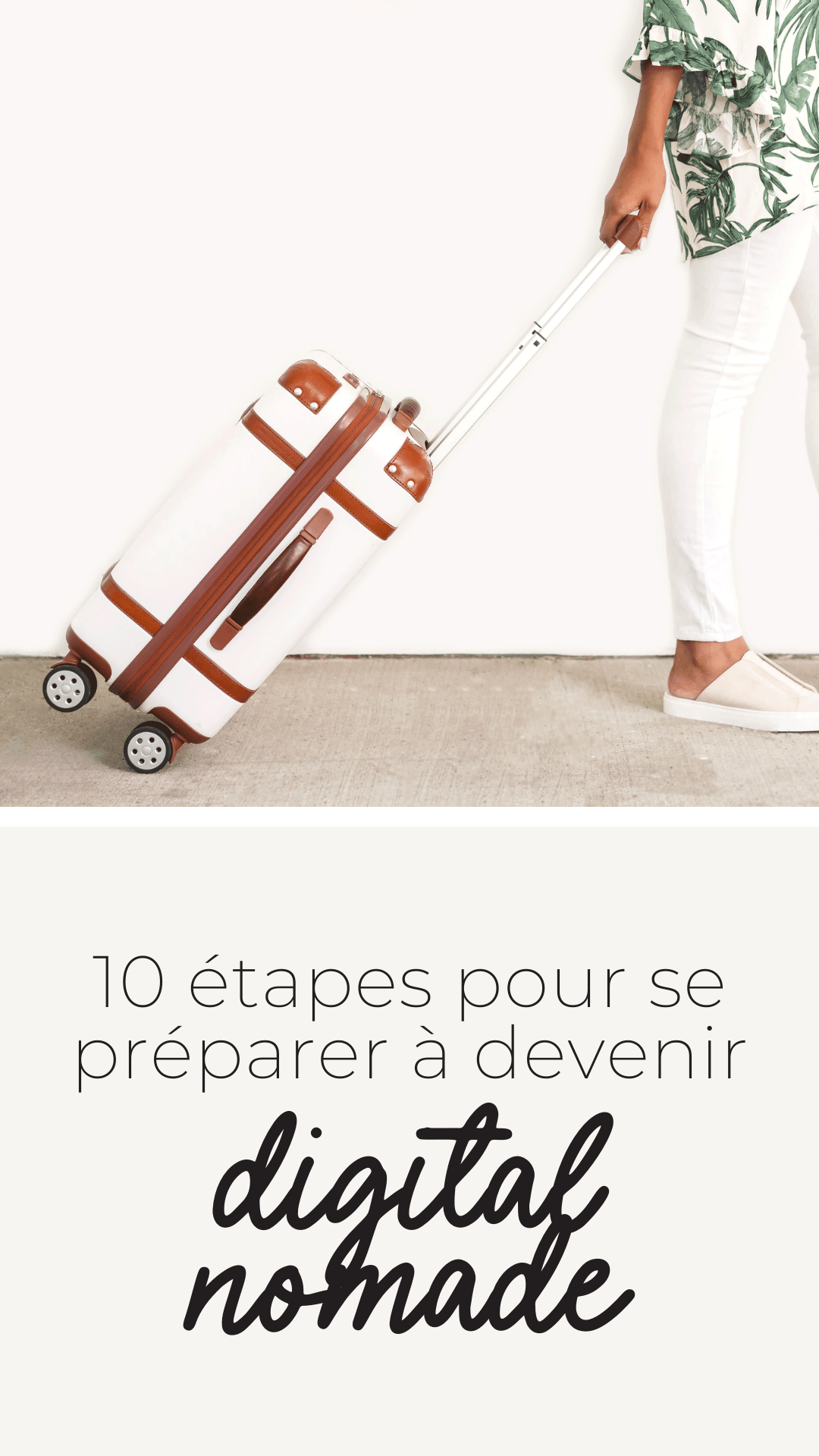 10 étapes Et Conseils Pour Se Préparer à Devenir Digital Nomade